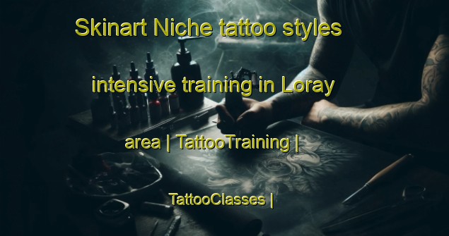 Skinart Niche tattoo styles intensive training in Loray area | TattooTraining | TattooClasses | SkinartTraining-France